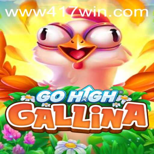 GoHighGallina: Explorando o Jogo Inovador com a Chave do Sucesso 417win